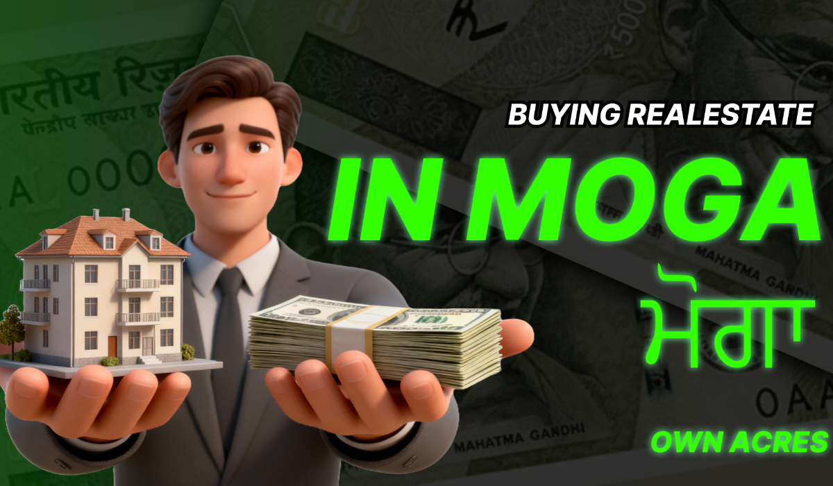 Buying Realestate in Moga - A smart Investment in 2025
